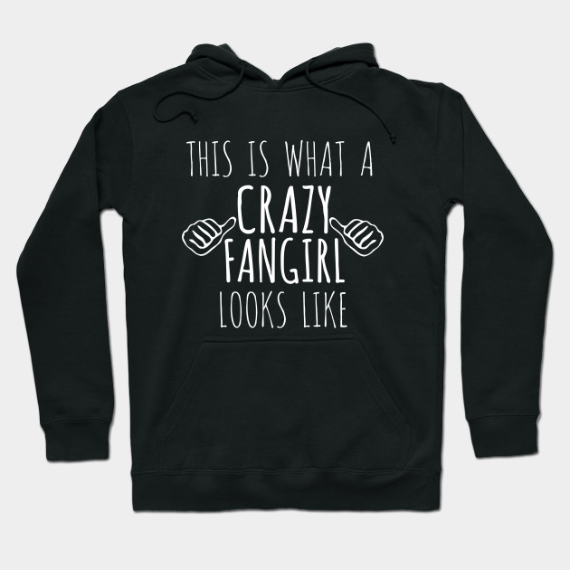 this is what a crazy fangirl looks like